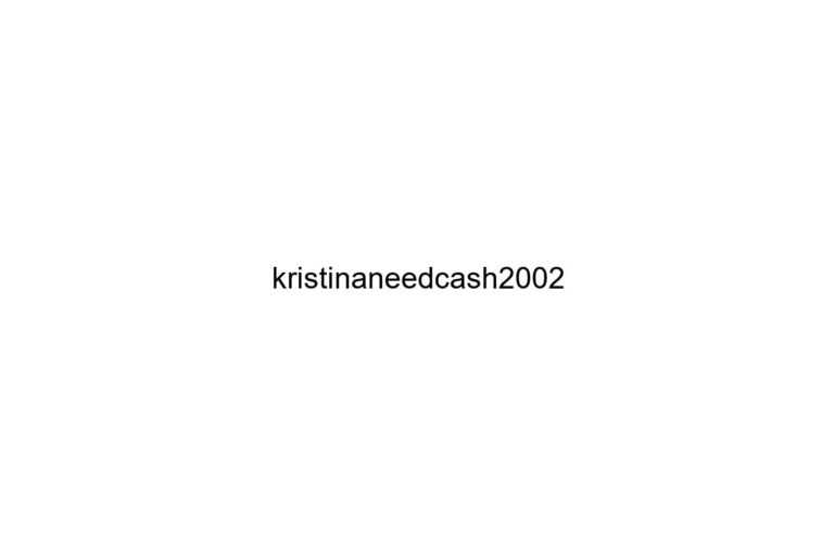 kristinaneedcash2002